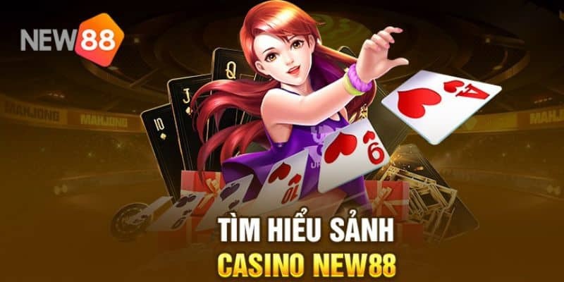 Giới Thiệu Về Nhà Cái Và Sảnh Casino New88 Trực Tuyến